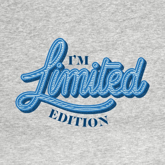 I'm Limited Edition by Digster